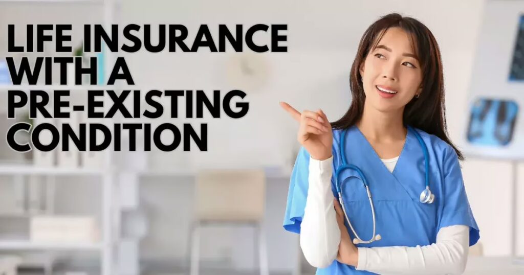 life insurance with pre-existing conditions
