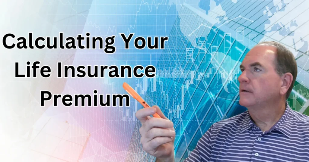 calculate life insurance premium