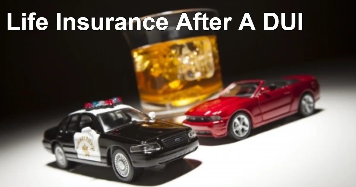 life insurance after a dui