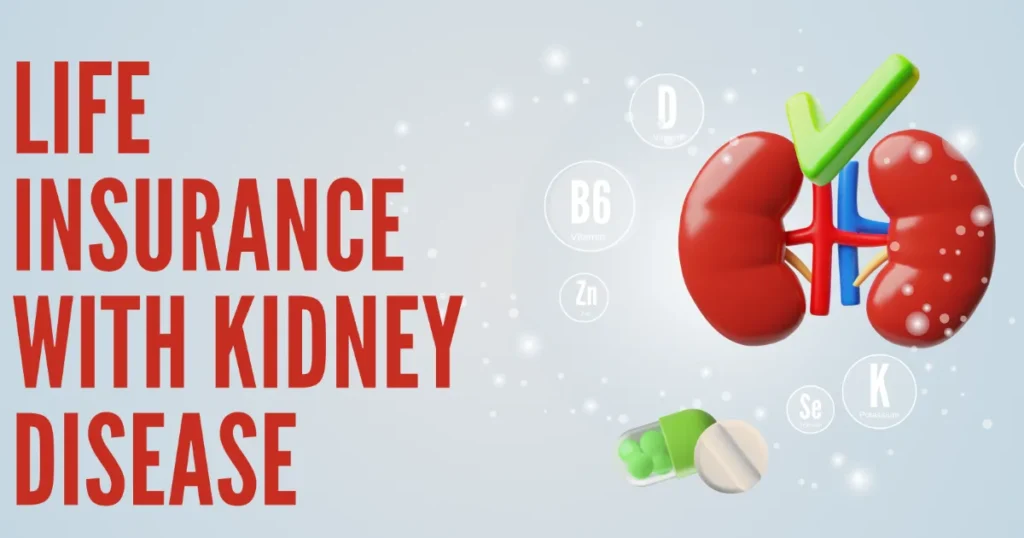 life insurance with kidney disease